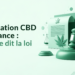Législation CBD en France : Ce que dit la loi