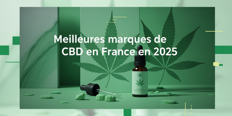 Meilleures marques de CBD en France en 2025