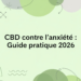 CBD contre l&rsquo;anxiété : Guide pratique 2026