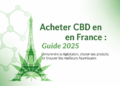 Acheter CBD en France : Guide 2025