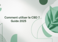 Comment utiliser le CBD ? Guide 2025